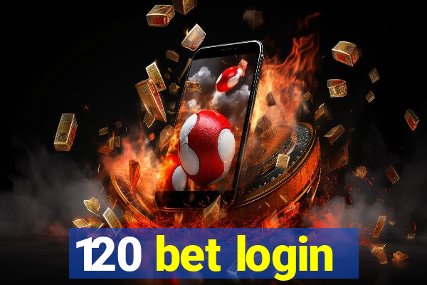 120 bet login